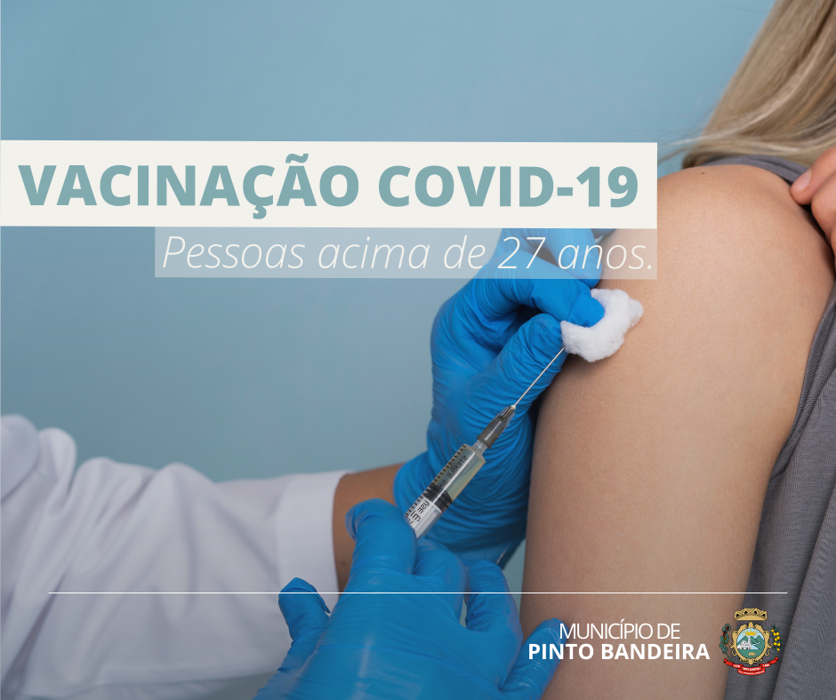 Pinto Bandeira vacina contra Covid-19, na sexta, pessoas acima de 27 anos