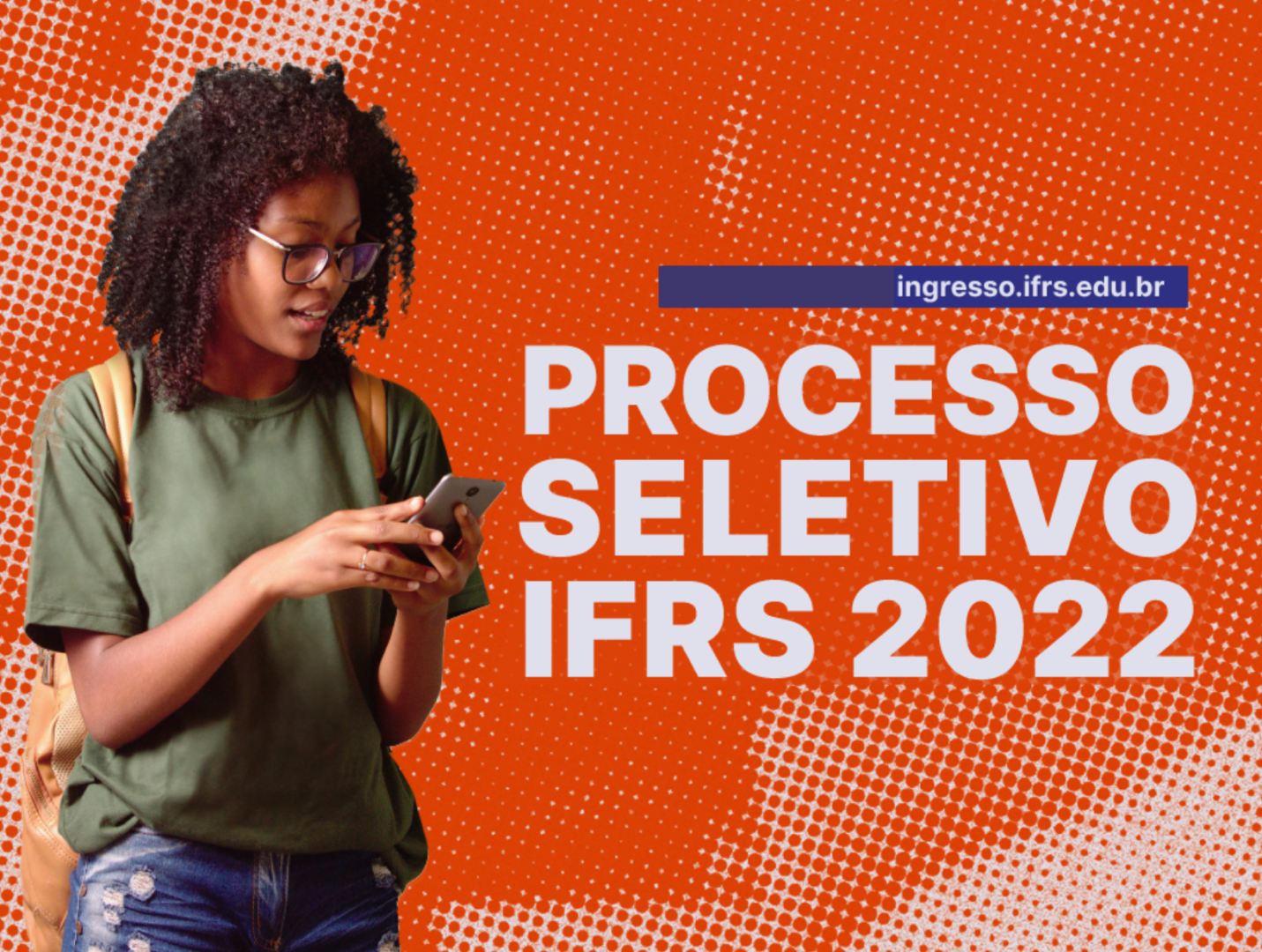 IFRS lança o Processo Seletivo 2022/1 para cursos técnicos e de graduação