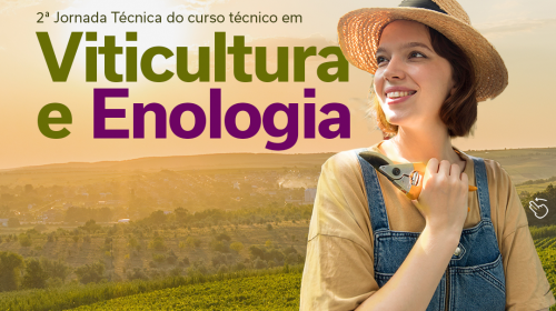 2ª Jornada Técnica do curso técnico em Viticultura e Enologia será no dia 31 no IFRS, em Bento