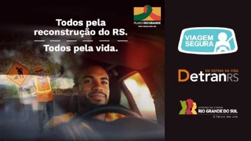 Campanha do DetranRS para o feriado associa reconstrução do RS ao cuidado com a vida