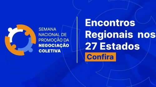 MTE promove Semana Nacional de Promoção de Negociação Coletiva