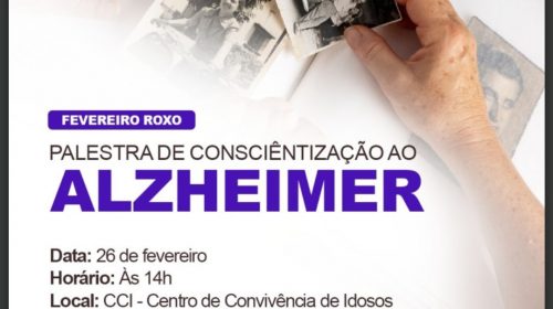 Fevereiro Roxo: Palestra sobre Alzheimer será realizada no dia 26, em Garibaldi