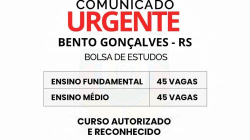 BENTO GONÇALVES – RS ABERTAS AS INSCRIÇÕES PARA BOLSAS DE ESTUDOS PARA CONCLUSÃO DE ENSINO FUNDAMENTAL E MÉDIO