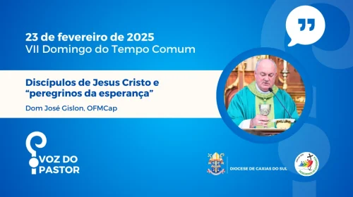 Dom José Gislon – Discípulos de Jesus Cristo e “peregrinos da esperança”