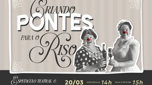 Mês da Mulher: projeto teatral “Criando pontes para o riso” é nesta quinta-feira