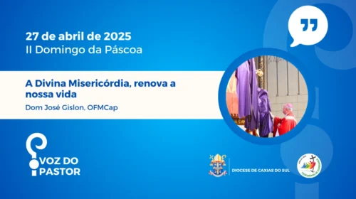 Dom José Gislon – A Divina Misericórdia, renova a nossa vida
