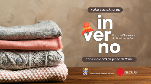 Cáritas da Diocese de Caxias do Sul promove ação solidária de inverno para aquecer corações