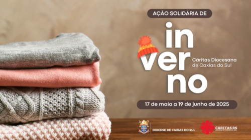 Cáritas da Diocese de Caxias do Sul promove ação solidária de inverno para aquecer corações
