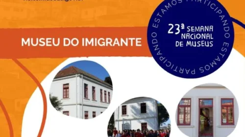 Museu do Imigrante, em Bento integra e lança programação da 23ª Semana Nacional de Museus