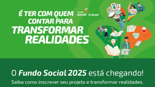 Vem aí o Fundo Social 2025 da Sicredi Serrana