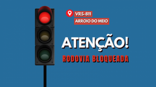 Trânsito na VRS-811, em Arroio do Meio, será interrompido nesta terça-feira, 13