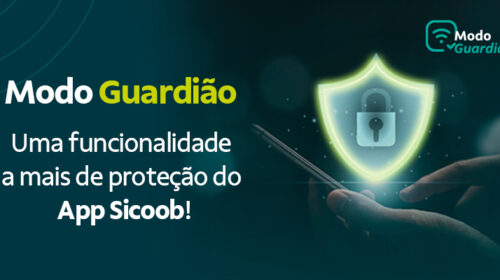Modo Guardião passa a reforçar a segurança financeira no SuperApp Sicoob
