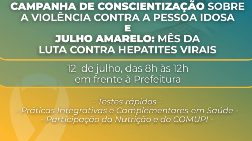 Campanha de Conscientização sobre as Hepatites Virais e sobre a Violência contra a Pessoa Idosa ocorre nesse sábado, 12 de julho, na Via Del Vino