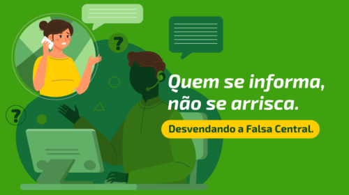Por dentro do golpe: conheça o golpe da Falsa Central e saiba como se proteger