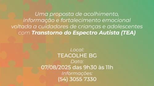 TEAcolhe, em Bento, promove ciclo de encontros “Conhecendo o Autismo e Cuidando de quem cuida”