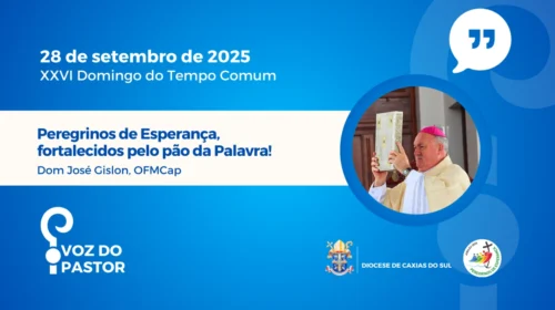 Dom José Gislon – Peregrinos de Esperança, fortalecidos pelo pão da Palavra!