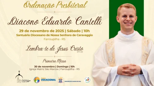 Diácono Eduardo Cantelli será ordenado presbítero no dia 29 de novembro de 2025, no Santuário de Caravaggio