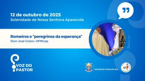 Dom José Gislon – Romeiros e “peregrinos da esperança”